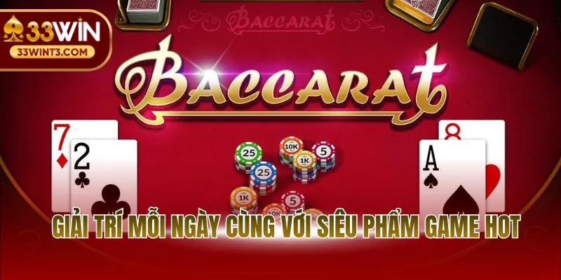 Giải trí mỗi ngày cùng với siêu phẩm game hot